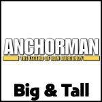 Anchorman Big and Tall